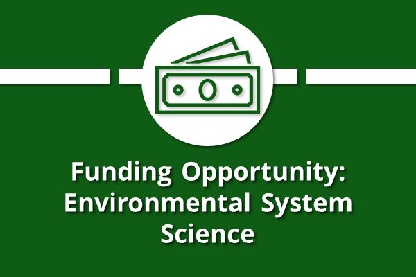 Funding Opportunity: Environmental System Science